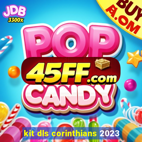kit dls corinthians 2023